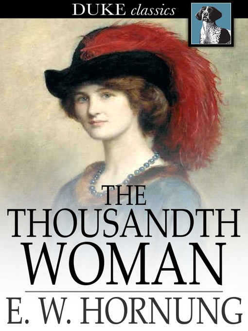 Title details for The Thousandth Woman by E. W. Hornung - Wait list